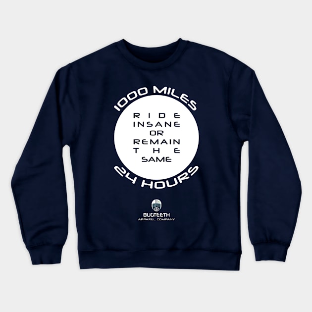 Ride Insane or Remain the Same Crewneck Sweatshirt by Bugteeth